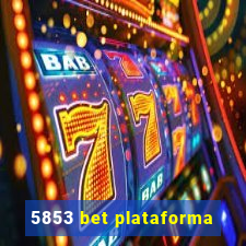 5853 bet plataforma